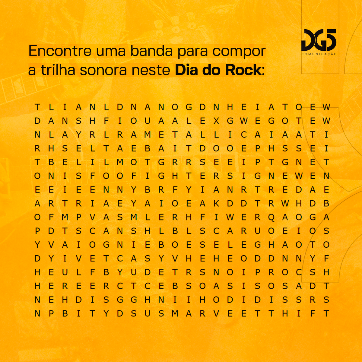 dg5comunicacao's tweet photo. “We will, we will rock you”! 🤘
O desafio do Dia Mundial do Rock está lançado: você consegue encontrar as 10 bandas escondidas no Caça-Palavras?

Ficam aí nossas dicas pra embalar o seu dia e deixá-lo mais produtivo. 😉 https://t.co/5gTzstHZA8