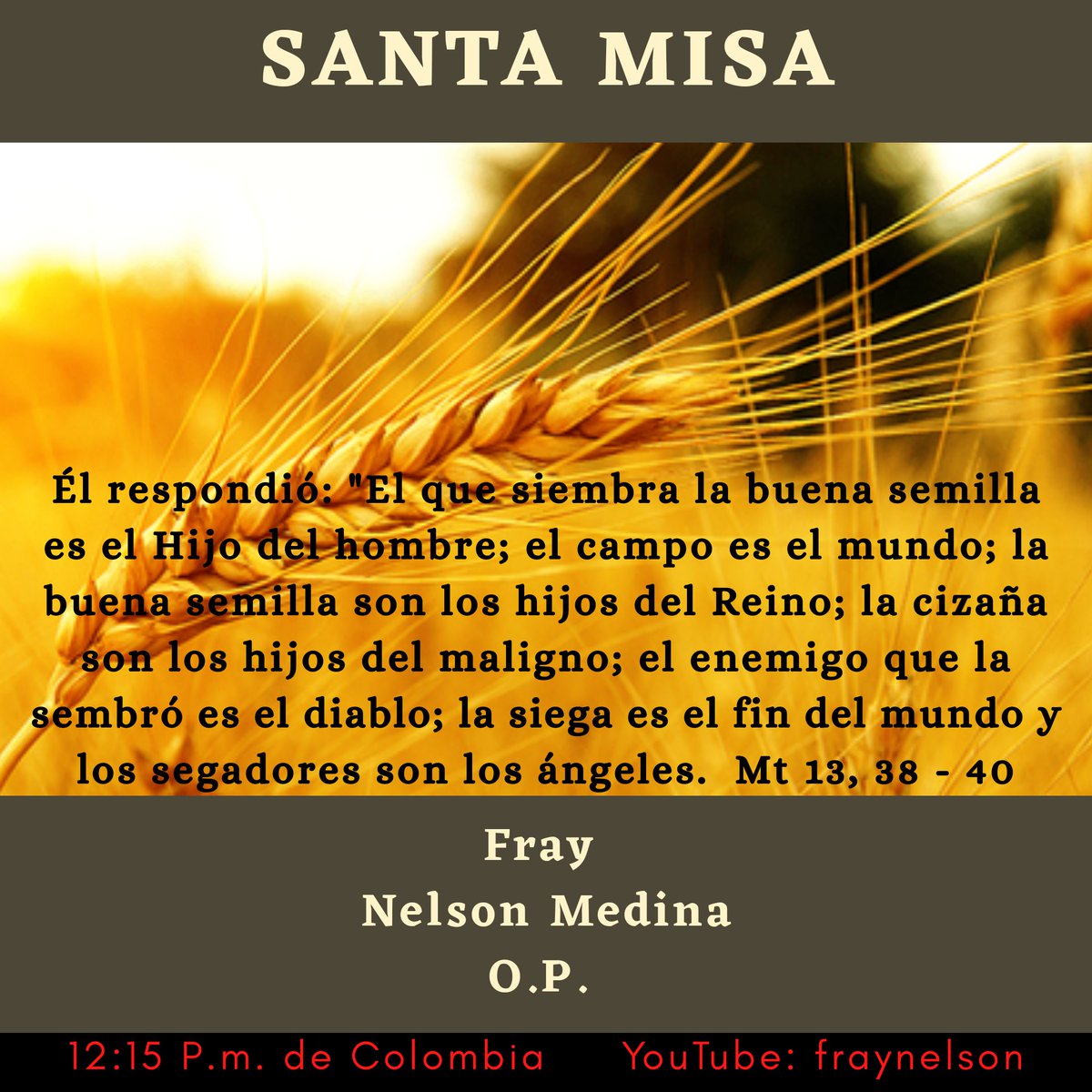 FamEspiritual's tweet photo. SANTA MISA 
Fray Nelson Medina O.P 
12:15 p.m. Hora de Colombia 
Canal YouTube: fraynelson https://t.co/lTt5Jkejp0