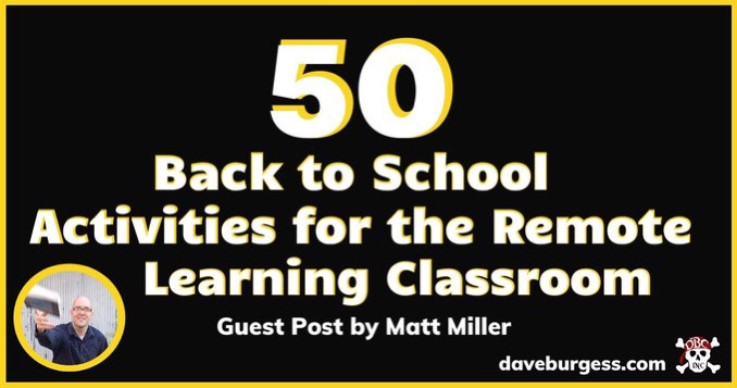 50 Back to School Activities for the Remote Learning Classroom

ow.ly/KQjw30r0YYN <a href="/burgessdave/">Dave Burgess</a>
<a href="/jmattmiller/">Matt Miller 🗑️</a>#edchat #remotelearning #backtoschool