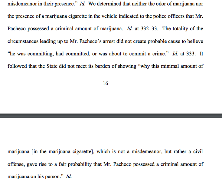 There were some questions about whether or not this applies to odor from a car also or just a person. There are two previous rulings discussed in the finding. ROBINSON ruled that police could still search cars post-decrim if they smell MJ. PECHECO was mixed...