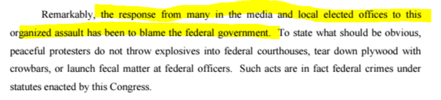 "Remarkably, the response from many in the media and local elected offices to this organized assualt has been to blame the federal government. To state what should be obvious, peaceful protesters do not throw explosives into federal courthouses..." AG Barr