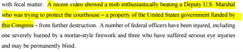 That's twice that AG Barr has called out Congress (obviously, pointed at the Democrats) by stating that Congress funds that courthouse and the crimes committed against it are federal crimes under statutes enacted by Congress. Yet Democrat Congressmen refuse to denounce it.