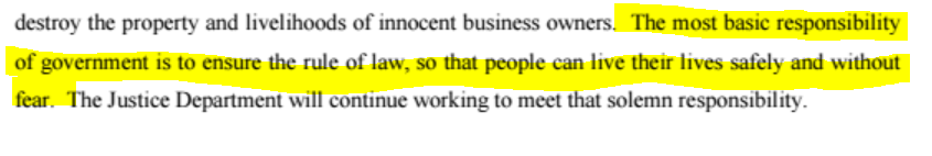 "The most basic responsibility of government is to ensure the rule of law, so that people can live their lives safely and without fear." AG Barr