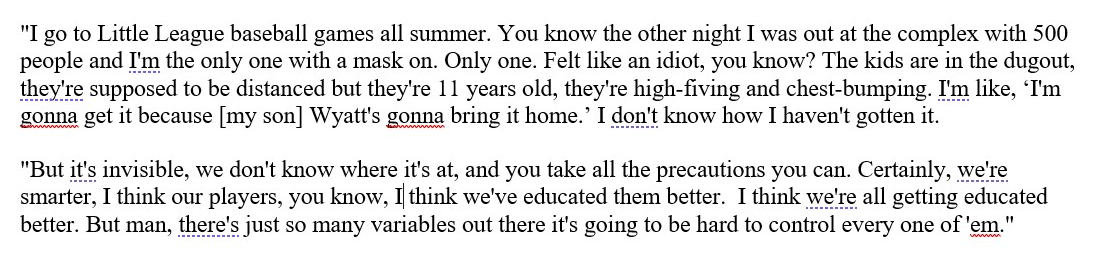 Lastly, Wells joked that -- because he's been attending his son's Little League baseball games all summer -- that he's surprised he hasn't gotten it yet: