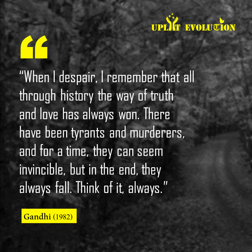 upliftevolution's tweet photo. “When I despair, I remember that all through history the way of truth and love have always won. There have been tyrants and murderers, and for a time, they can seem invincible, but in the end, they always fall. Think of it, always.”
- Gandhi
#despair #win #love #truth #invincible https://t.co/svYZtiuwAf