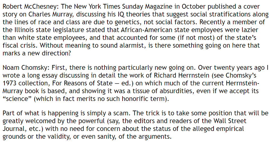 so I just found this interview with chomsky *from 1994* wherein he exposes and totally destroys the "sjw cultural marxists and their cancel culture are destroying society!" grift, back when it went under the name of "political correctness run amok!"  https://solidarity-us.org/atc/54/p2870/ 