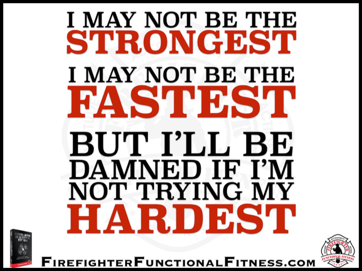 FirefighterFFit's tweet photo. I may not be the STRONGEST,

I may not be the FASTEST,

But I’ll be damned if I’m not trying my HARDEST.

https://t.co/9WF5pCOyBM https://t.co/pc4sOqQFJH