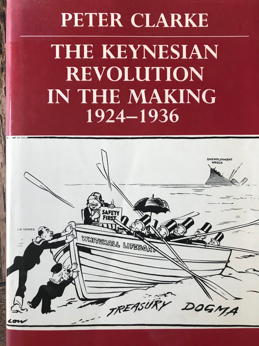 Peter Clarke, The Keynesian Revolution in the Making, 1924-1936: brilliant book; the history of an idea; intellectually demanding