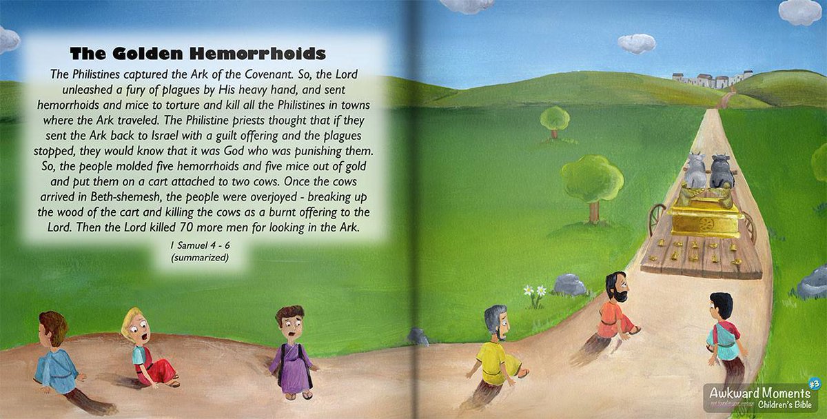 Honestly, Raiders of the Lost Ark would be a lot different with the Ark cursing everyone with hemorrhoids. Anyway, it's a Little Weird that children's bibles are depicting stuff medieval artists usually wouldn't. 7/7