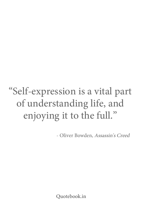 QuoteBook_In's tweet photo. Self expression is a vital part of understanding life, and enjoying it to the full. #AssassinsCreed https://t.co/IoHlIwfntd