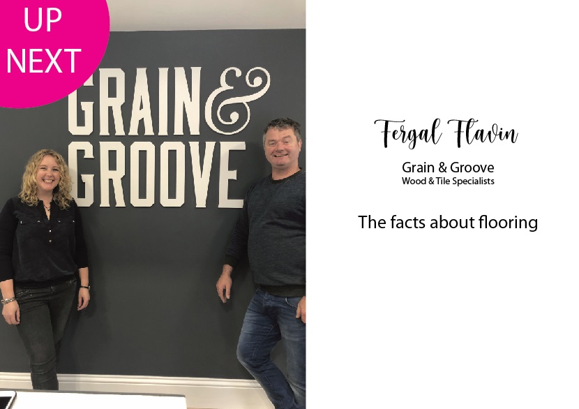 Coming up: We visit Fergal Flavin Grain &amp; Groove showroom in Beechmount Home Park, Navan to learn all about flooring for your home.  

Thank you Grain &amp; Groove for supporting this segment.