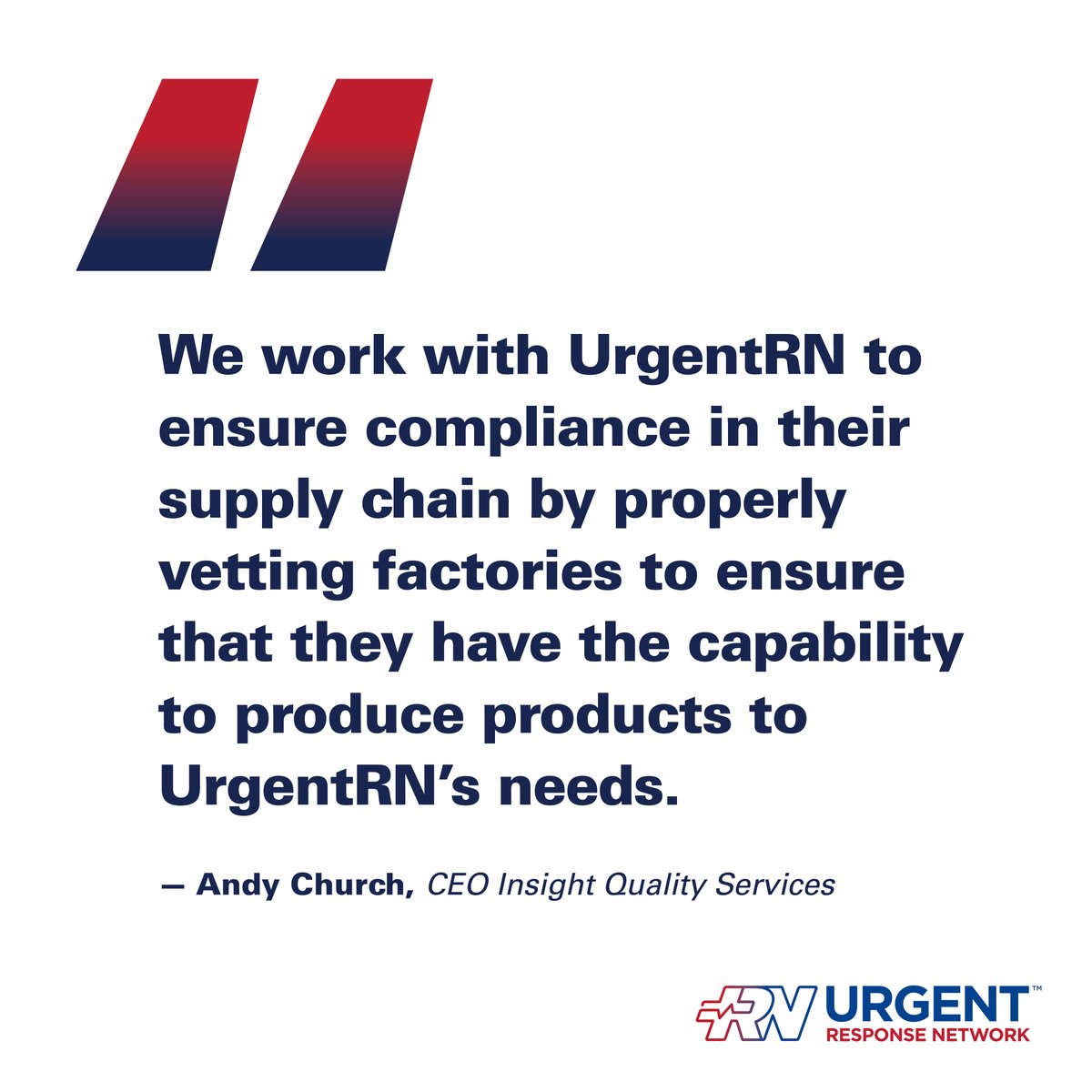 We’re so honored to be working with Andy Church, CEO of Insight Quality Service, to ensure that the <a href="/UrgentRN/">Urgent Response Network</a> factories have the ability to produce the highest quality PPE for our clients.