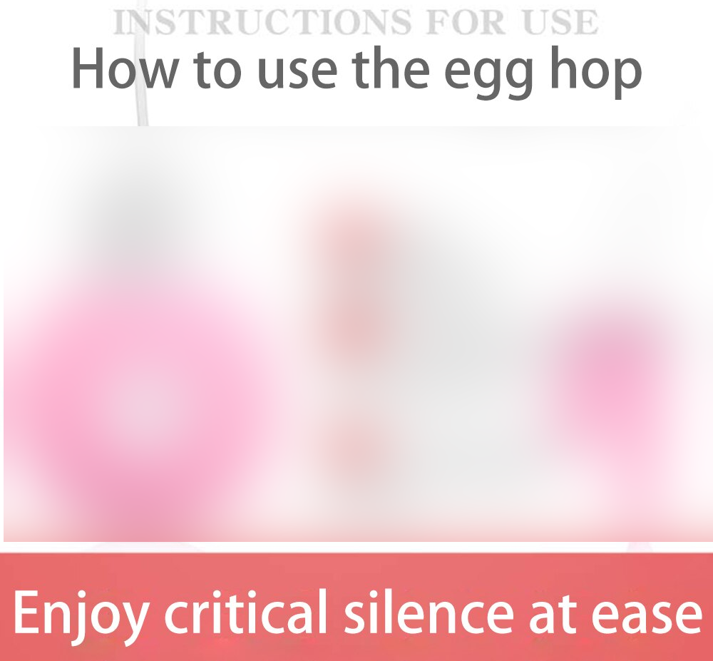 How to use the egg hopEnjoy critical silence at ease