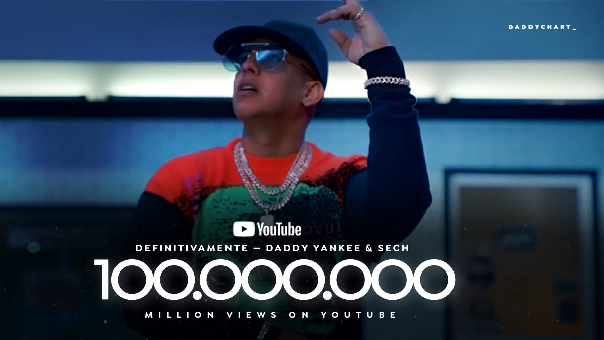 daddychart_'s tweet photo. "Definitivamente" (by Daddy Yankee &amp; Sech) has now surpassed 100 million views on YouTube. Congrats! https://t.co/KPxhQLSMOO