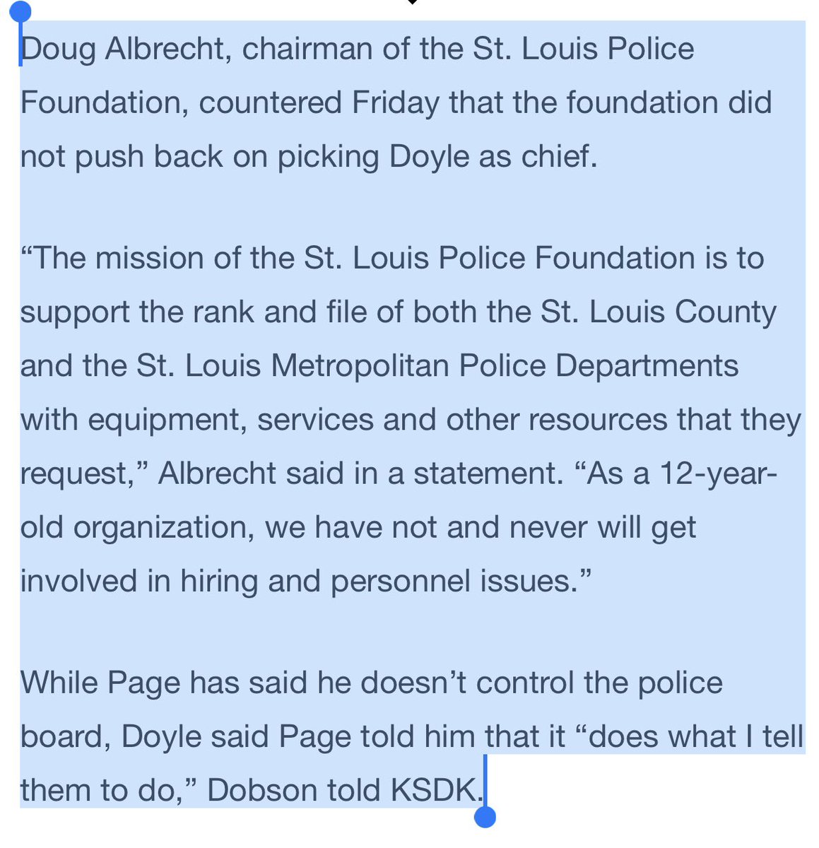 Doug Albrecht knows this is not true. Their board and donors called Mayor Lyda Krewson and Public Safety Director Jimmie Edwards telling them they wanted Lawrence O’Toole as Chief. They are billionaires and very influential.