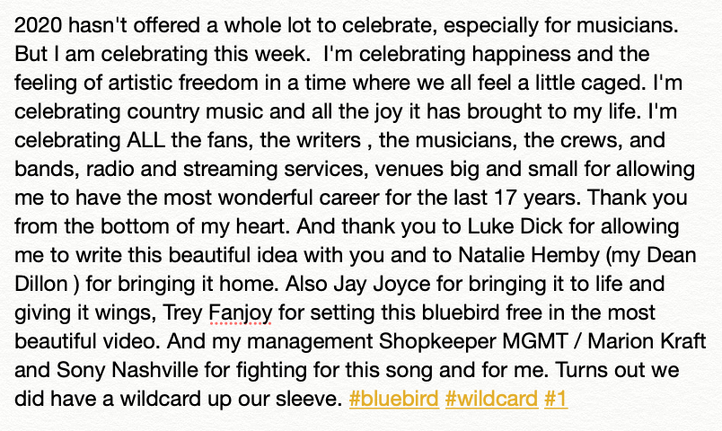 “Bluebird' is officially a number one song. It's been 8 years since I had a number 1 on the billboard charts and 6 years on mediabase. I have spent my life doing what I love and I feel more blessed and humbled than ever to have this song of hope resonate with you all.