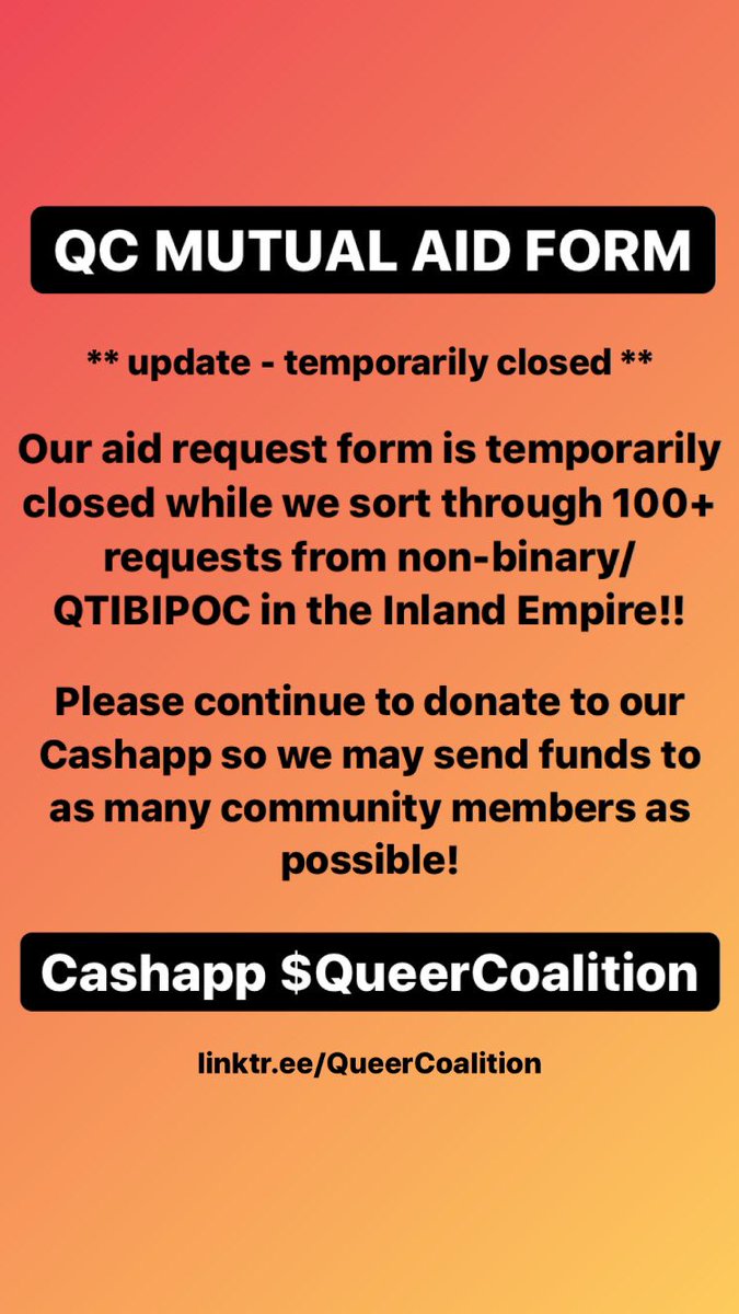 QC Mutual aid form temporarily closed while we sort through 100+ requests from Non-binary/QTI+ BIPOC in the Inland Empire!
Please continue to donate to our Cashapp $QueerCoalition so we may send funds to as many of our community members as possible.