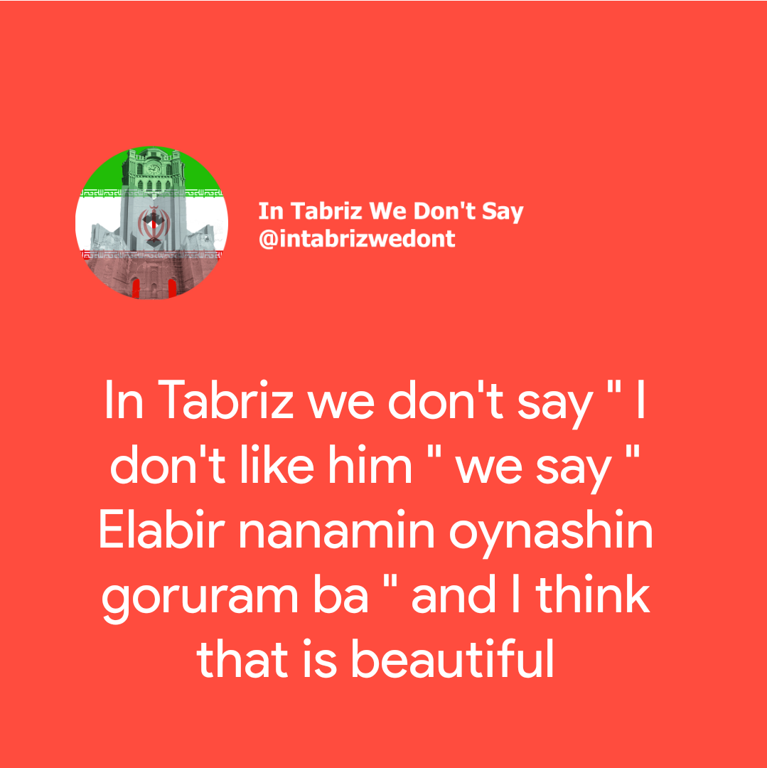 It sense I see my mothers boyfriend !
.
.
.
#tabriz  #intabrizwedont