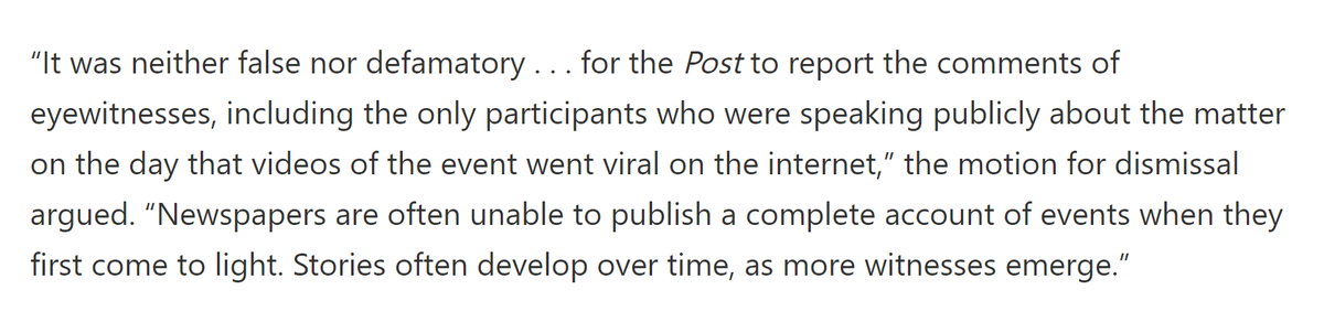 Sandmann would have to find evidence that at the time of the initial video, no newspaper would have published Philip’s account. In other words, Sandman had to disprove the Post’s “good faith reliance” on a third-party’s account. As the Post argued: