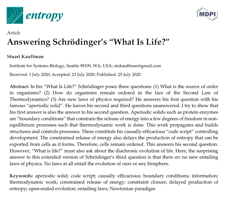Entropy_MDPI's tweet image. #mdpientropy Answering Schrödinger’s “What Is Life?” by Stuart Kauffman mdpi.com/1099-4300/22/8…
#codescript
#boundaryconditions
#information
#thermodynamicwork
#openendedevolution