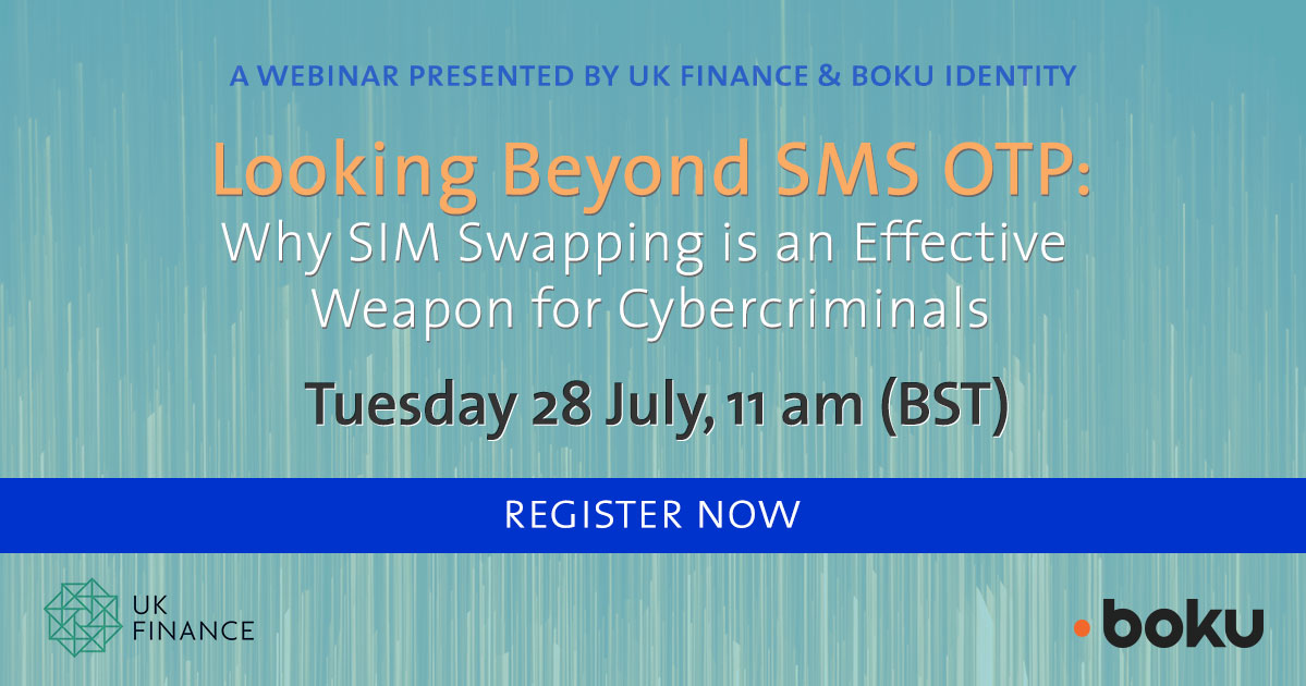 Last chance to register for this <a href="/UKFtweets/">UK Finance</a> webinar with guest speaker and Boku, Chief Business Officer, Stuart Neal. Learn more on "Looking Beyond SMS OTP: Why SIM Swapping is an Effective Weapon for Cybercriminals"

Click this link to register - hubs.ly/H0sX-Yt0