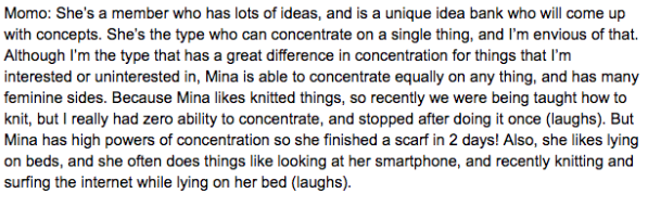 These are translations from an issue of Vivi (a Japanese magazine). All the members talk about one another, but these are MiMo'sNot @ Momo writing a whole essay about Minatranslation credit to @/sanatanslator