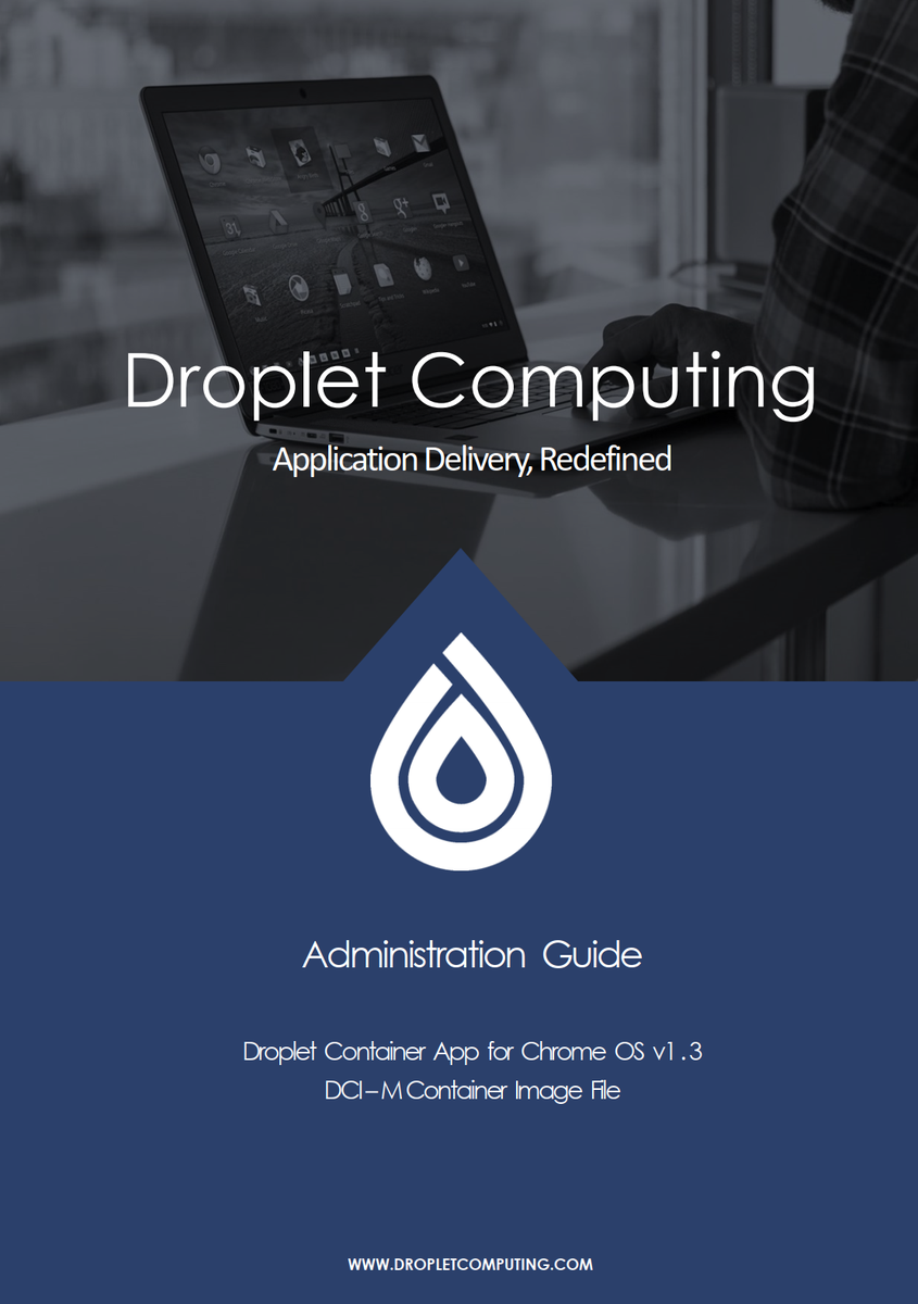 The <a href="/dropletcom/">Droplet</a> admin guide for our latest V1.3 release of the container app on Chrome OS is now available online. See how you can easily deliver Windows apps to the Chrome platform securely - dropletcomputing.com/wp-content/upl…