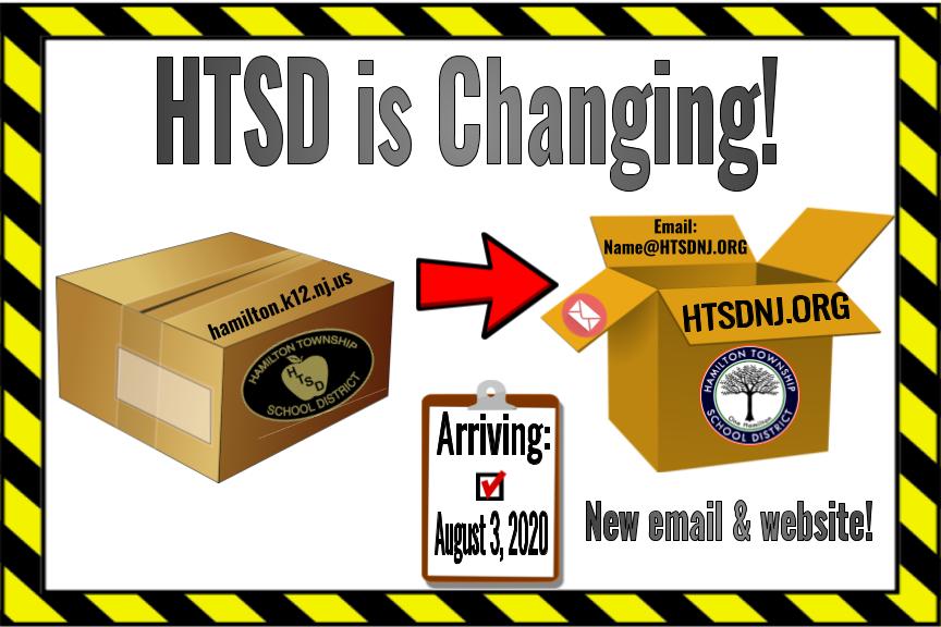 HTSD is CHANGING! Please RETWEET

<a href="/WeAreHTSD/">WeAreHTSD</a> will unveil a new website and email addresses for students &amp; staff: 
HTSDNJ.org on Aug. 3, 2020.

More info.: tinyurl.com/yyjk59dd

<a href="/ScottRRocco/">Scott Rocco, Ed.D.</a> <a href="/oboylejf/">Jim O'Boyle</a> <a href="/HTSDSecondary/">Jim Altobello</a> <a href="/HTSDCurriculum/">Hamilton Twp. C&I</a> <a href="/LauraGeltch/">Laura Geltch</a> 
#HTSD #OneHamilton