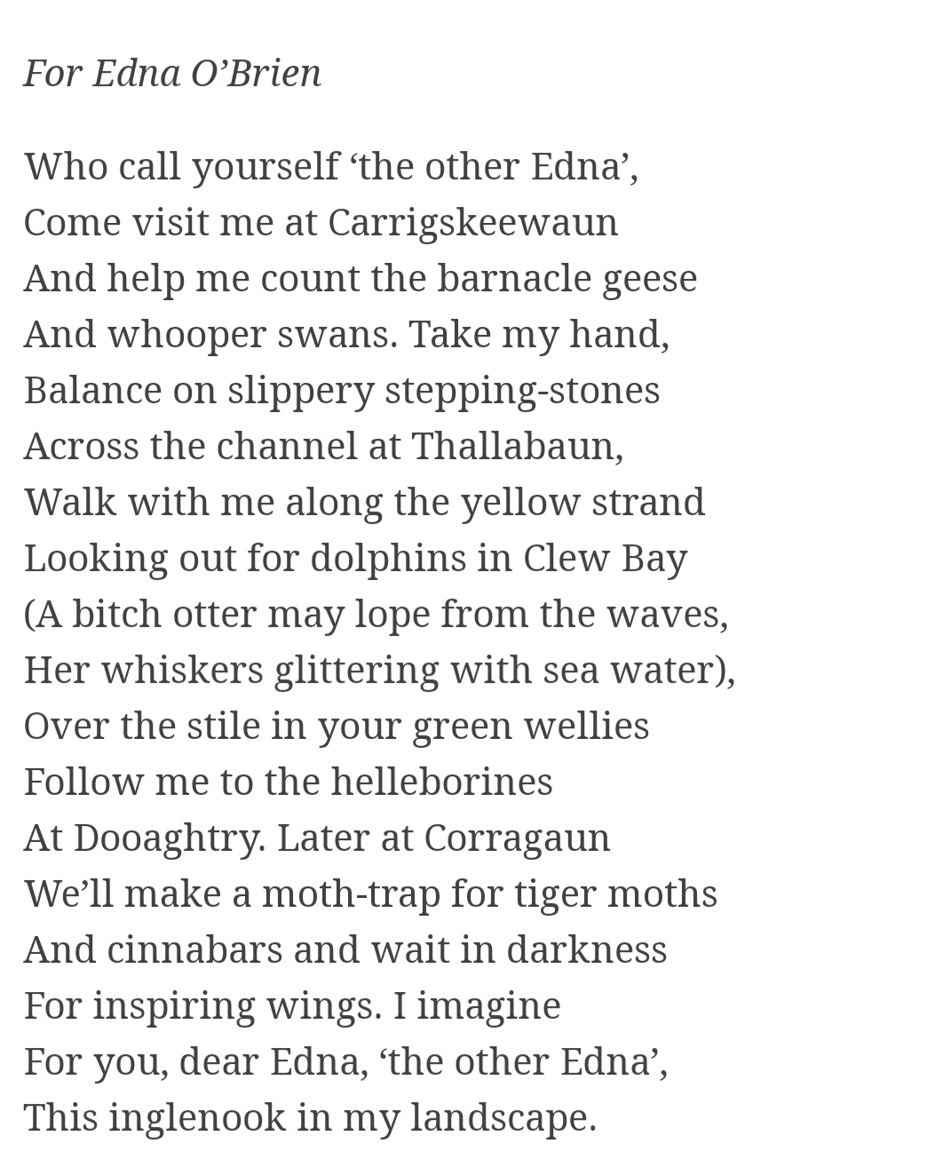 Happy birthday Michael Longley. Here is one of my favourite poems, which he wrote for Edna O\Brien 