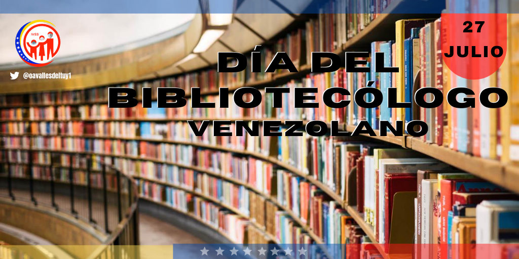 #27Julio| Día del Bibliotecólogo Venezolano, profesional que facilita acceso a la información
#OAIVSS #PorUnSeguroMásSocial #VivanLosMédicosDeLaPatria #VallesDelTuy @NicolasMaduro @ivssoficial @MagalyGutierrezV @ooaaivss @conelmazodando @ferrousuario @BiblioNacional @drodriven2