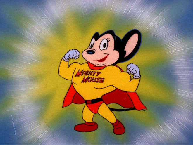 21. Mighty MouseThere is nothing funny about Mighty Mouse. Often he'd barely even appear in his own cartoons. He'd just show up at the last second to absolutely demolish his enemiesHe's a force of nature. In interviews, his creators compare him to God himself. Fear him.