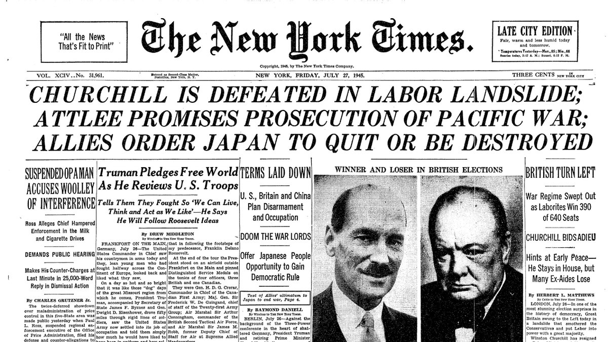 July 27, 1945: Churchill Is Defeated in Labor Landslide; Attlee Promises Prosecution of Pacific War; Allies Order Japan to Quit or Be Destroyed  https://nyti.ms/2P0nll2 
