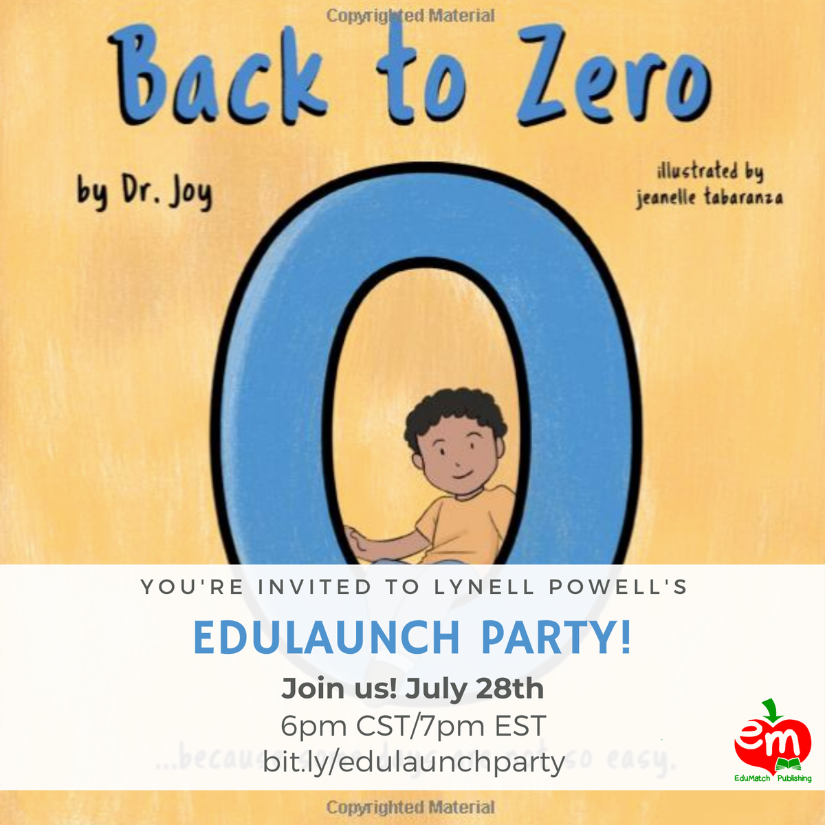 EdumatchBooks's tweet photo. WHAT?!? ANOTHER EDULAUNCH PARTY?
That's right! Tomorrow, 7/28 we will be launching @joyworkedu's children's book Back to Zero!
Join us at 6pm CST/7pm EST at https://t.co/qaUABsQzeR! WE HAVE PRIZES & Dr. Joy will be doing an author's read!
#edulaunch #edumatch #joyworks https://t.co/Pn3SJ6PhLt