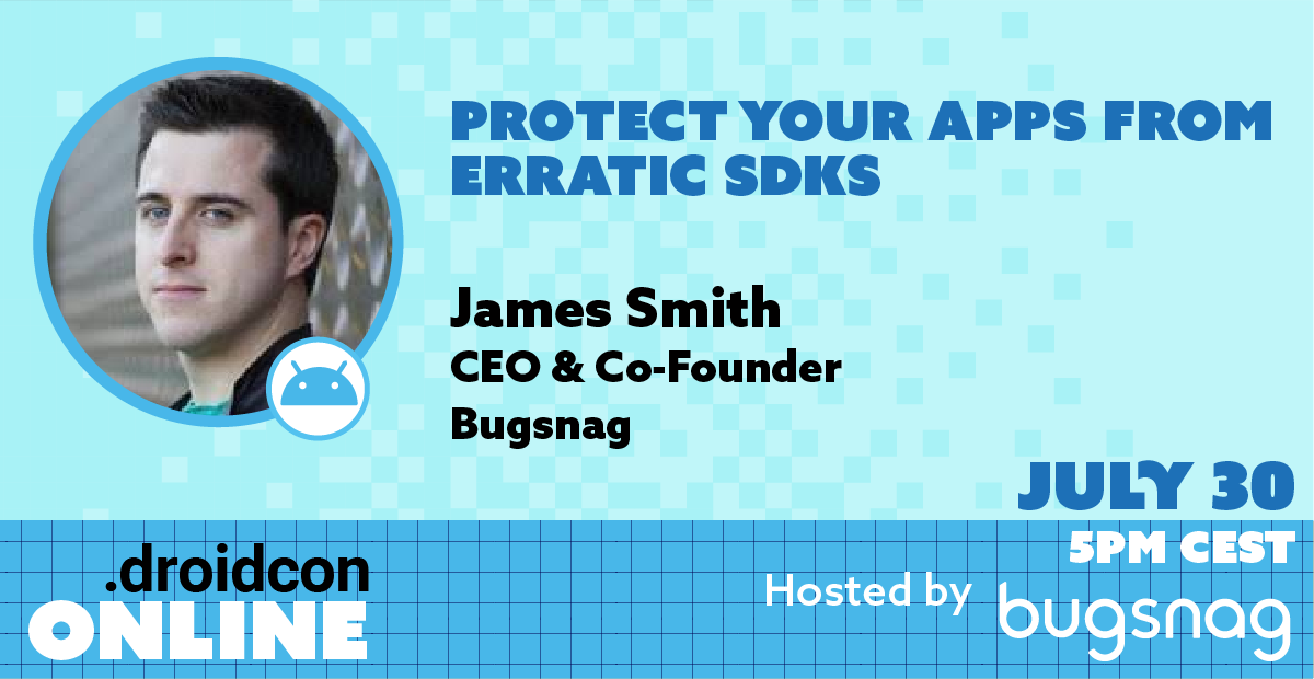 droidcon's tweet photo. In this week's Hands-On #dconline #webinar @loopj, CEO &amp; Co-Founder @bugsnag will show you how you can protect your #apps from erratic #SDKs. Check out the full schedule and register for this free webinar at https://t.co/gxbDuiRio4 https://t.co/6j12hGPCFY