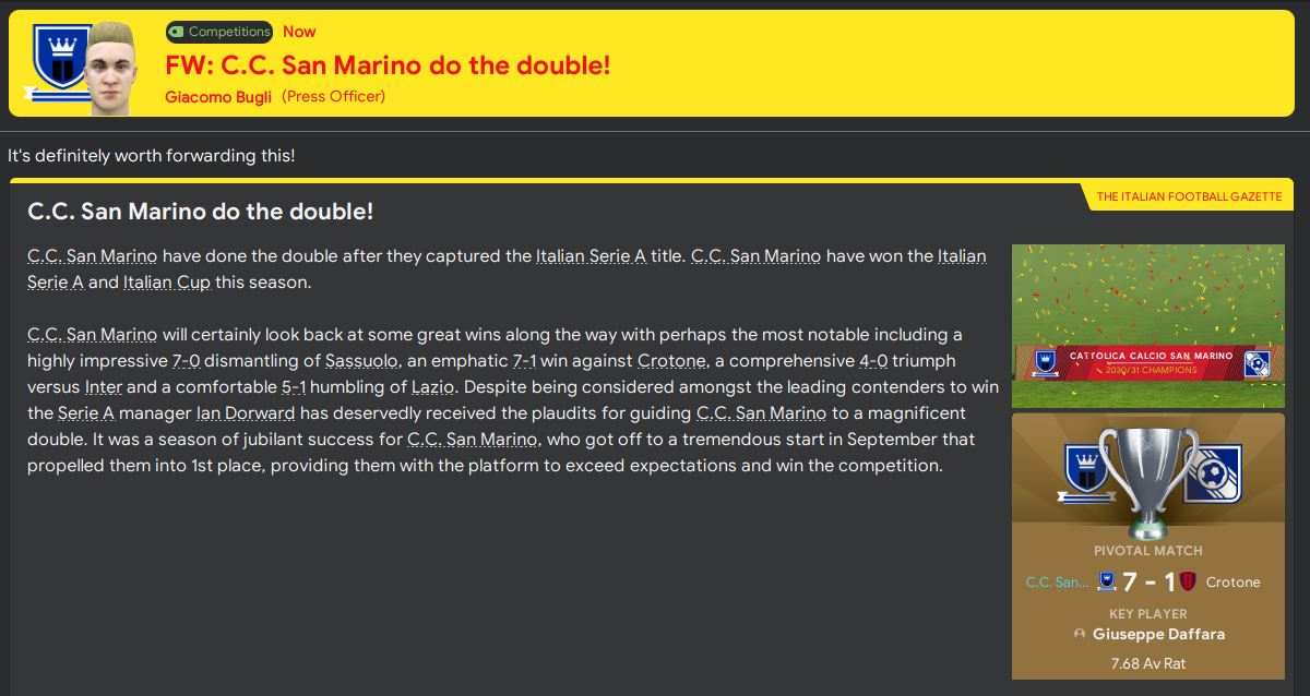 Part two of the potential treble is in the bag. A first ever Serie A title for San Marino to complete the domestic double and hopes are high going into the Champions League final against Zidane's PSG...  #FM20