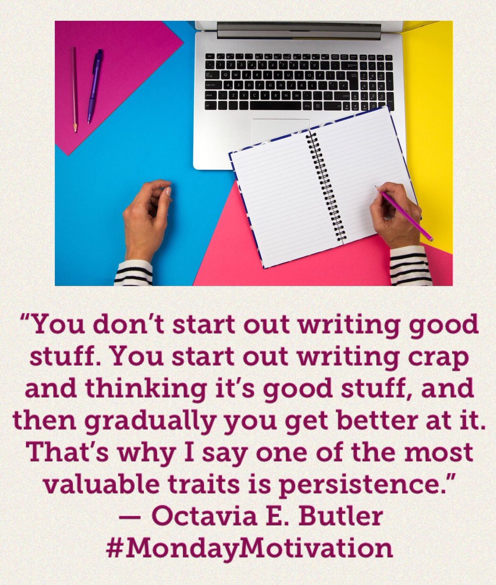 “You don’t start out writing good stuff. You start out writing crap and thinking it’s good stuff, and then gradually you get better at it.
That’s why I say one of the most valuable traits is persistence.”
― Octavia E. Butler
#MondayMotivation #IWCPublishing  #writing
