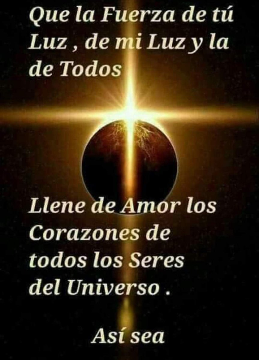 ValdesCastill's tweet photo. #Que la fuerza de tu Luz, de mi Luz y la de Todos..
#Llene de Amor los💖 corazones de todos
Los seres del Universo.
#BensecidoLunes.🙏 https://t.co/B28YnhqijA
