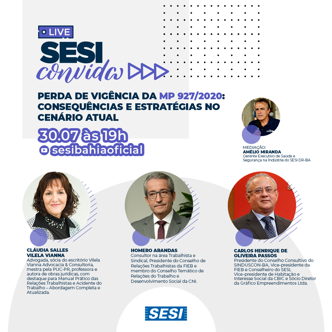 Acontecerá no próximo dia 30, às 19h, a Live SESI Convida: “Perda da Vigência da MP 927/2020: consequências e estratégias no cenário atual”, com a participação de Cláudia Salles Vilela Vianna, Homero Arandas e Carlos Henrique de Oliveira Passos. youtube.com/sesibahiaofici…