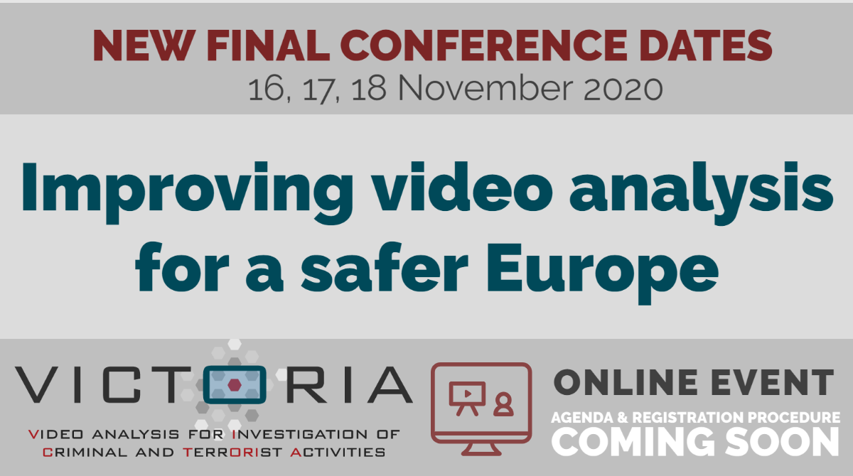 H2020Victoria's tweet photo. We're very pleased to announce the new dates for the VICTORIA Final Conference, which will be an online event. The complete programme and registration procedure will be available soon. #VideoAnalysis #ForensicVideo https://t.co/PPGVrptkJt