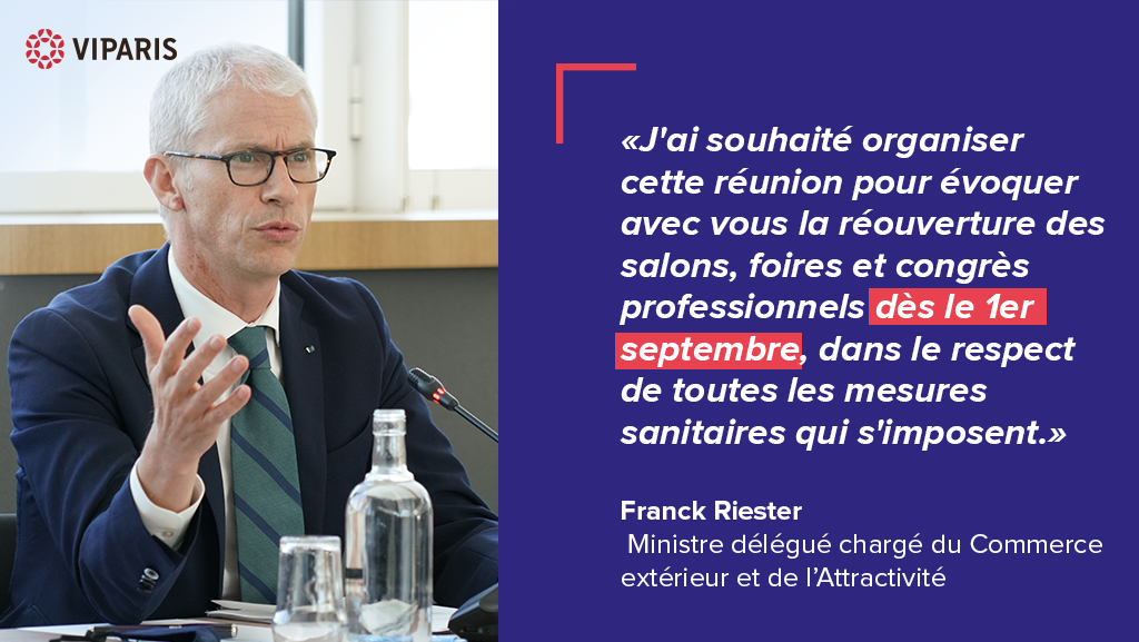 ViparisOfficiel's tweet photo. Franck Riester, Ministre délégué auprès du ministre de l'Europe et des Affaires étrangères, chargé du Commerce extérieur et de l’Attractivité, confirme la reprise des événements professionnels, salons, foires et congrès dès le 1er septembre. https://t.co/2keWuYnHXd