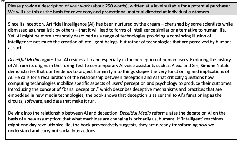 simone_natale's tweet photo. Help needed! I'm preparing the final MS of my new book for @OUPAcademic entitled "Deceitful Media: Artificial Intelligence and Social Life after the Turing Test." I drafted this short description of the book for website and backcover. Does it look OK, or how would you improve it? https://t.co/YOkk65Kx5E