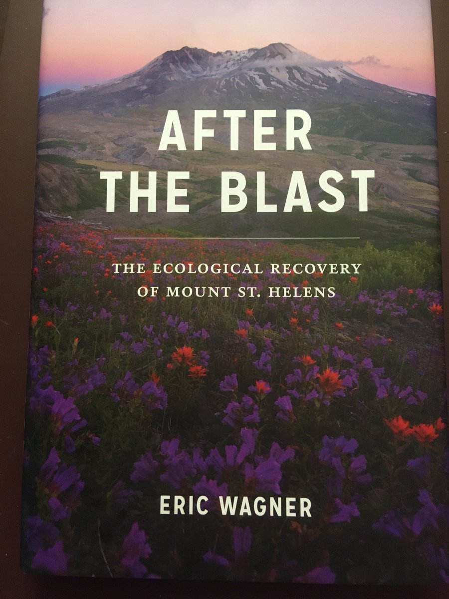 Suggestion for July 27 ... After The Blast: The Ecological Recovery of Mount St. Helens (2020) by Eric Wagner.