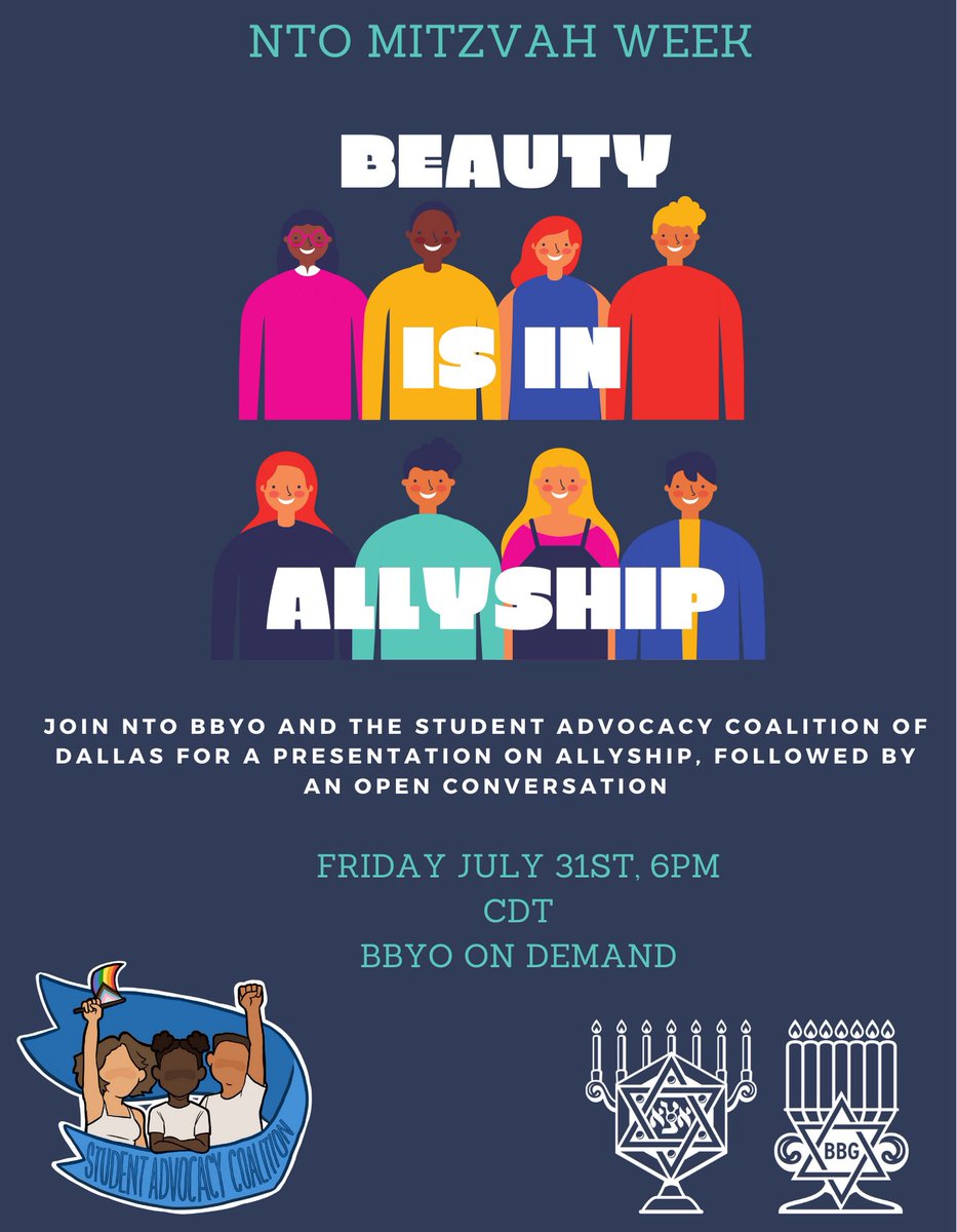 We hope everyone had a meaningful Shabbat! Please join NTO and the Student Advocacy Coalition of Dallas as we join together to discuss how we can be better allies in our communities. This event is open to every Aleph and BBG in the order!

Love, Ryan and Alexa