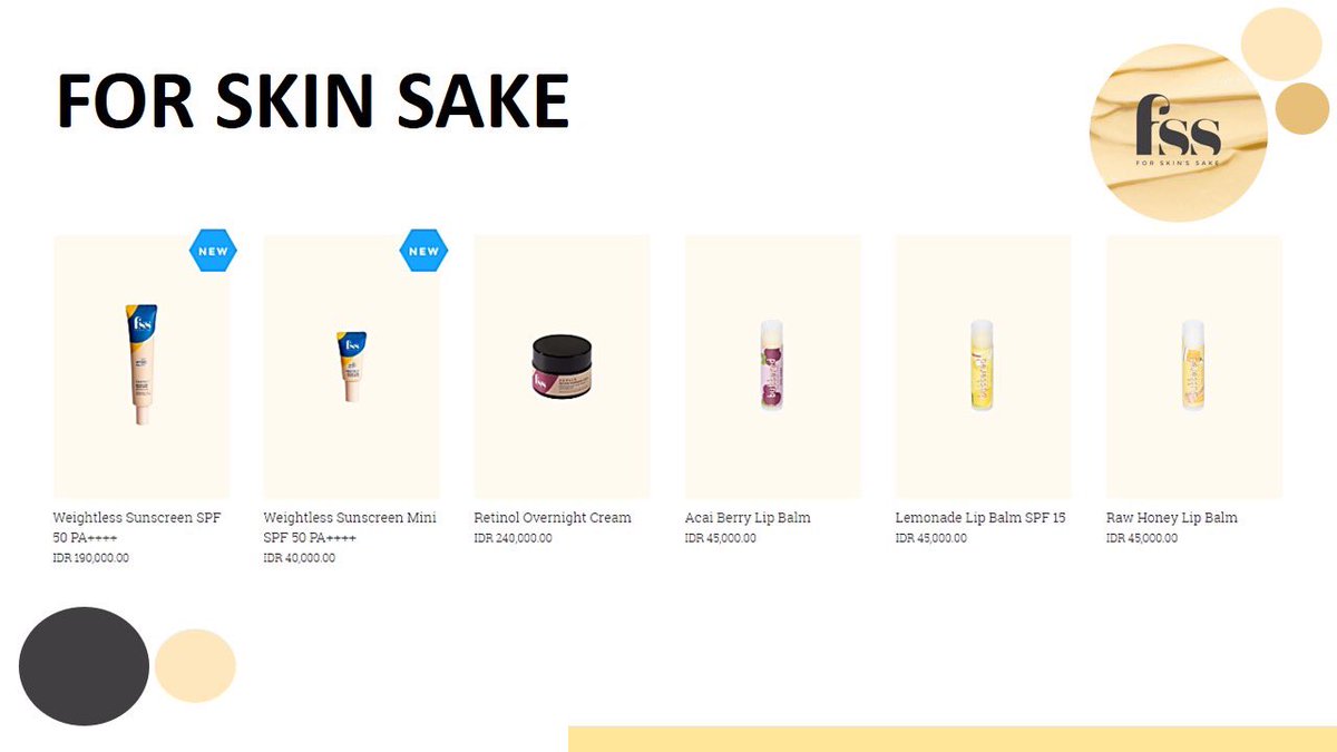 29. For Skin SakeBrand yang biasa disebut FSS ini memperkenalkan rangkaian produknya yang berbahan dasar alami, bebas parfum, paraben free, silicone free, dan non-animal testing. FSS juga di kenal dengan ‘clean beauty’.
