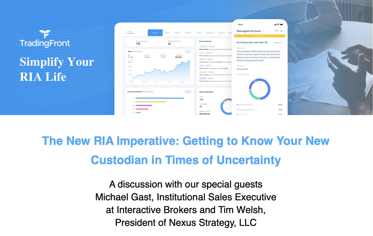 tradingfront's tweet photo. Still time to sign up for our webinar – The New RIA Imperative: Getting to Know Your New Custodian in Times of Uncertainty with special guests Michael Gast of Interactive Brokers and Tim Welsh of Nexus Strategy. Thursday, July 30 at 1:30 PM (EST) https://t.co/RNQqYuoIJQ https://t.co/sibU4ClJBU