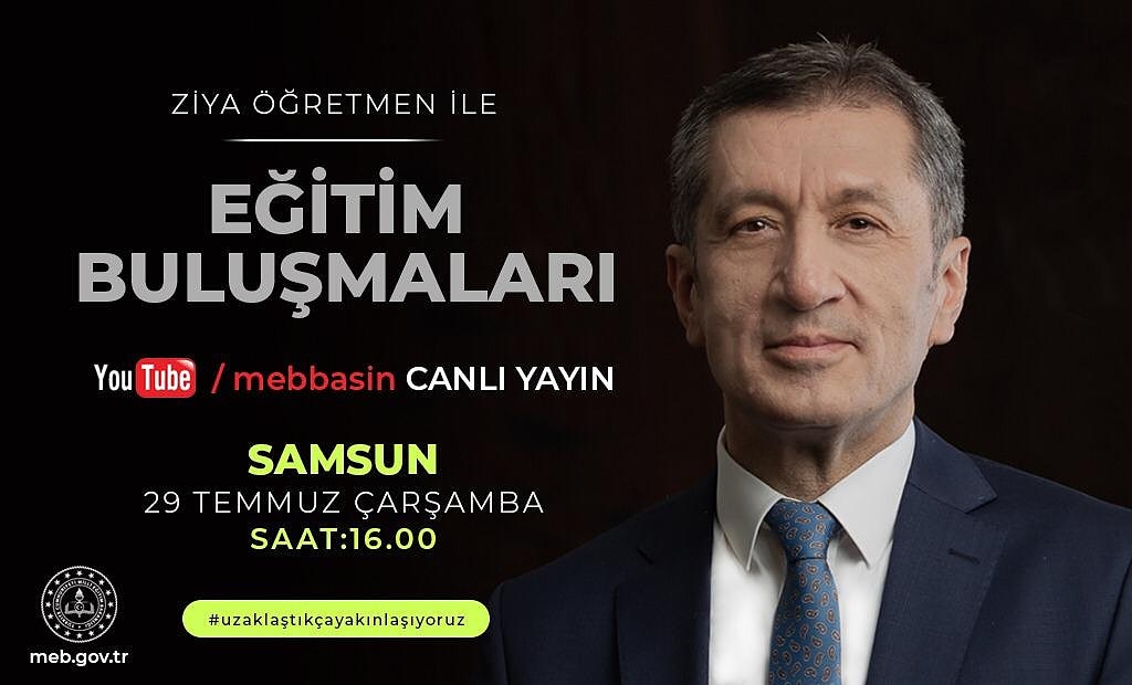 Sayın Bakanımız Ziya Selçuk, Samsun’da görev yapan meslektaşlarıyla buluşuyor. 29.07.2020 Çarşamba günü saat 16.00 da gerçekleşecek olan buluşma MEB youtube kanalından da canlı yayınlanacak. Tüm Öğretmen Arkadaşlarımızı Yayını İzlemeye Davet Ediyoruz. 
<a href="/CoskunESEN57/">Coşkun ESEN</a>
<a href="/zerersoy1/">özer ersoy</a>