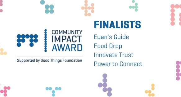 Congratulations to the Tech4Good Community Impact Award finalists. Thank you for sharing your inspiring stories using digital tech to have a positive social impact in the community. @PWRtoConnect @fooddrop @InnovateTrust @EuansGuide @goodthingsfdn @AbilityNet #Tech4GoodAwards