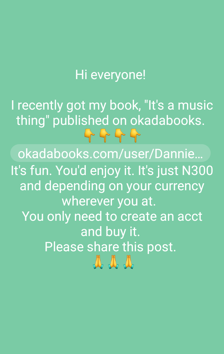 Danielogbiji's tweet photo. Hi everyone!
I recently got my book, "It's a music thing" published.
๐ https://t.co/6ILzmFcLAP
You'd enjoy it. It's just N300 and depending on your currency.
You only need to create an acct and buy it. Please retweet.
๐. Thanks.
#helpingotherschallenge
#CoolMeDown https://t.co/lYHvuJ8v7A