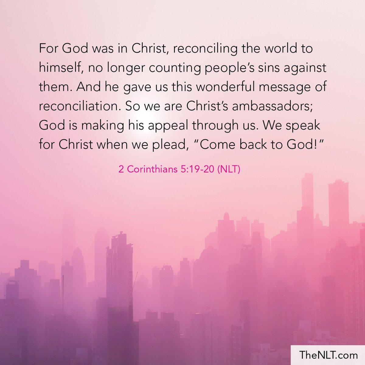 Nlt Bible Verse On Twitter So We Are Christ S Ambassadors God Is Making His Appeal Through Us We Speak For Christ When We Plead Come Back To God 2 Corinthians 5 20 Nlt