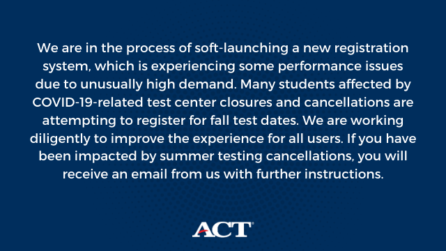 ACT's tweet photo. We are in the process of soft-launching a new registration system, which is experiencing some performance issues due to unusually high demand. 

We are working diligently to improve the experience for all users. 

We will keep you informed and appreciate your patience. https://t.co/gg1QLSQJGG